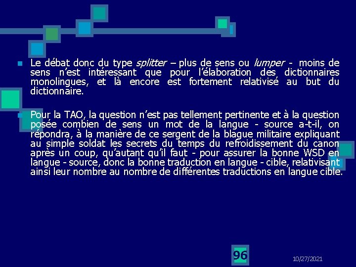 n Le débat donc du type splitter – plus de sens ou lumper moins