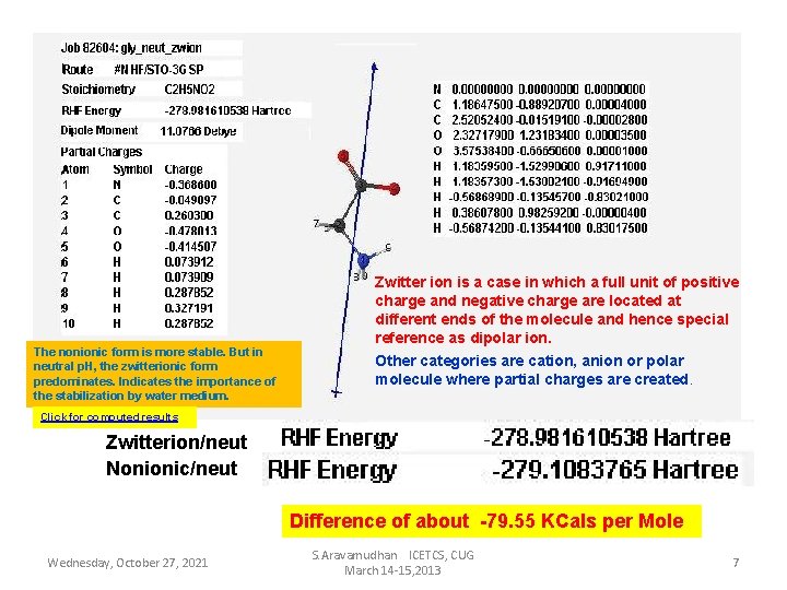 The nonionic form is more stable. But in neutral p. H, the zwitterionic form