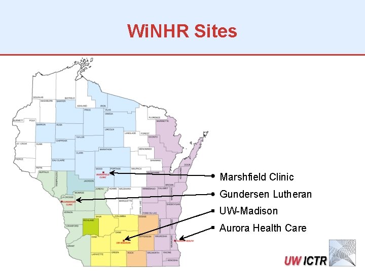 Wi. NHR Sites Marshfield Clinic Gundersen Lutheran UW-Madison Aurora Health Care 