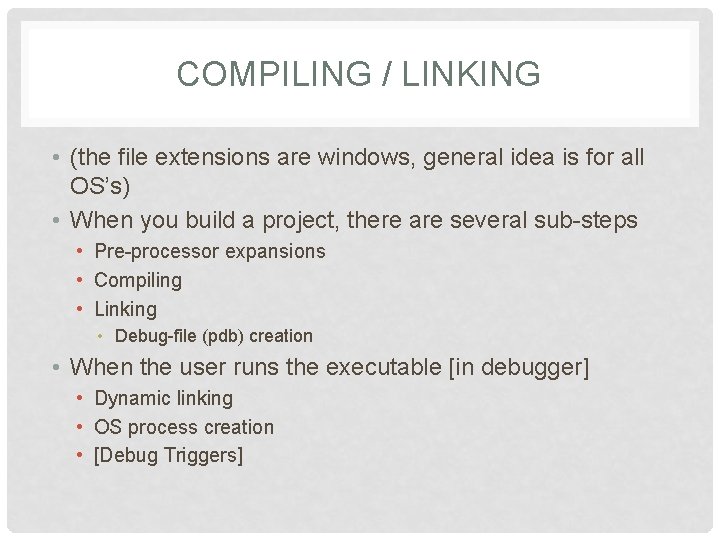 COMPILING / LINKING • (the file extensions are windows, general idea is for all