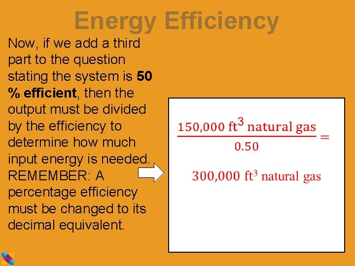 Energy Efficiency Now, if we add a third part to the question stating the
