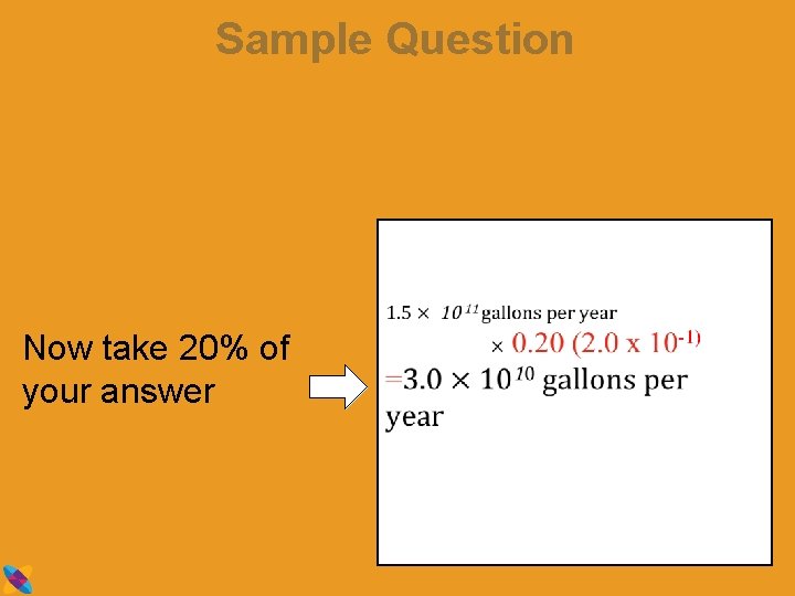 Sample Question Now take 20% of your answer 