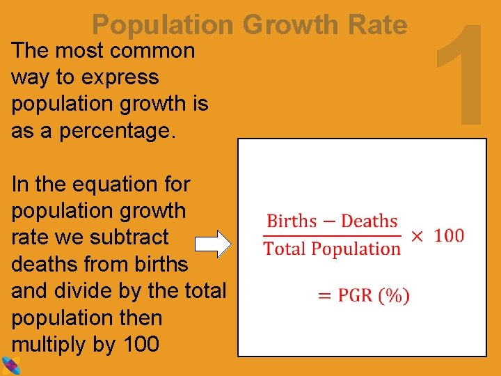 Population Growth Rate The most common way to express population growth is as a