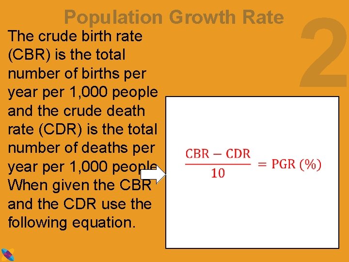 Population Growth Rate The crude birth rate (CBR) is the total number of births