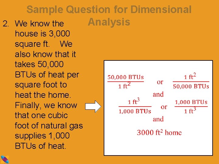 Sample Question for Dimensional Analysis 2. We know the house is 3, 000 square