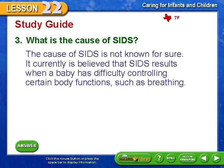 Study Guide 7 F 3. What is the cause of SIDS? The cause of