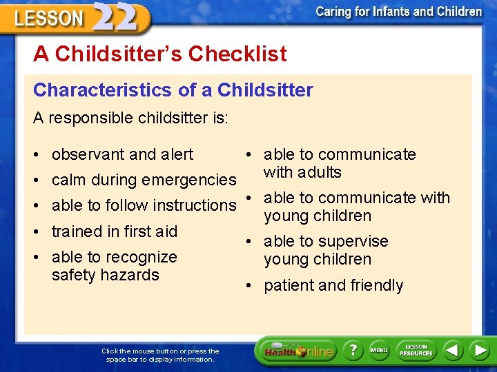 A Childsitter’s Checklist Characteristics of a Childsitter A responsible childsitter is: • observant and