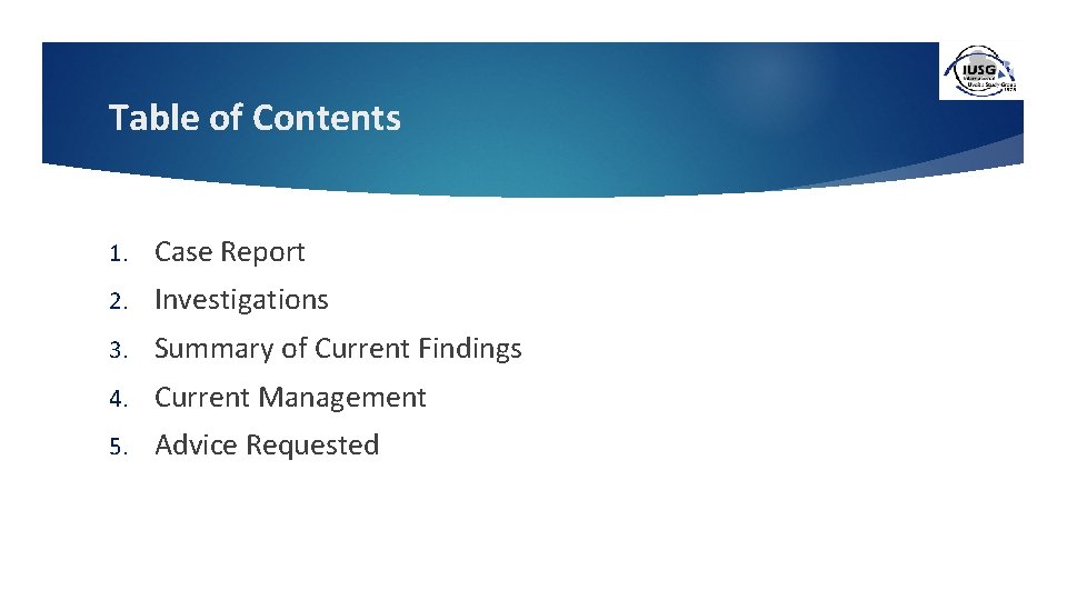 Table of Contents 1. Case Report 2. Investigations 3. Summary of Current Findings 4.