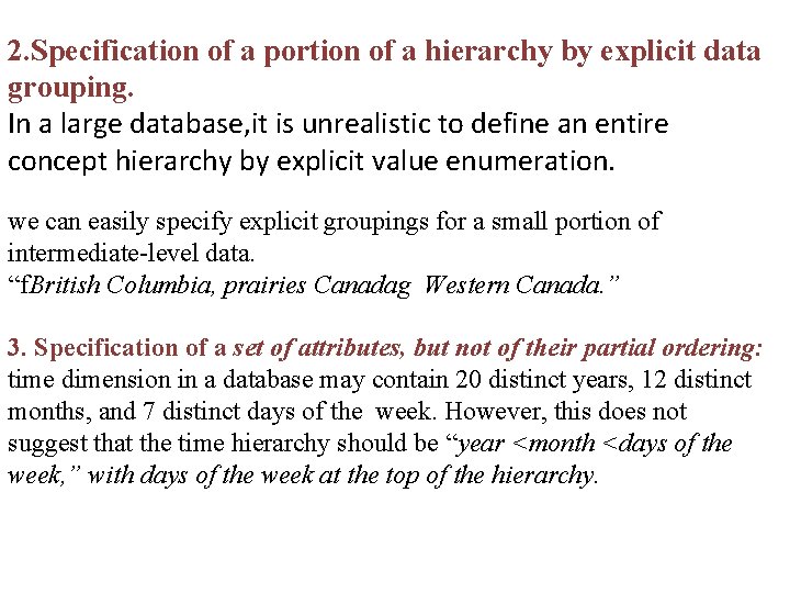 2. Specification of a portion of a hierarchy by explicit data grouping. In a 2. Specification of a portion of a hierarchy by explicit data grouping. In a