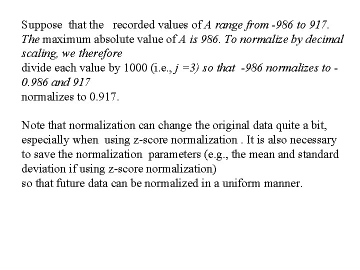 Suppose that the recorded values of A range from -986 to 917. The maximum Suppose that the recorded values of A range from -986 to 917. The maximum