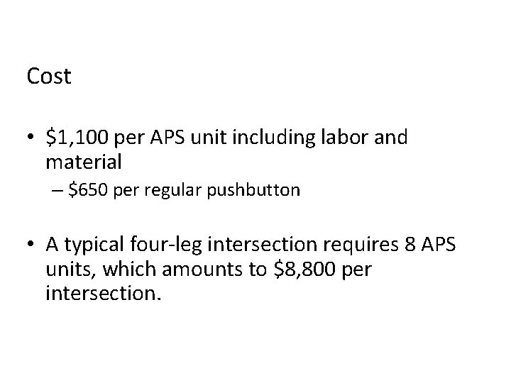 Cost • $1, 100 per APS unit including labor and material – $650 per