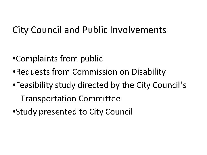 City Council and Public Involvements • Complaints from public • Requests from Commission on