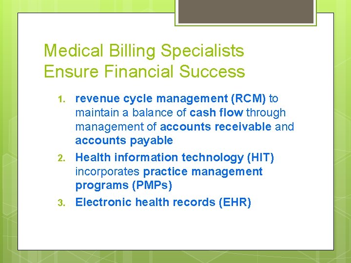 Medical Billing Specialists Ensure Financial Success 1. 2. 3. revenue cycle management (RCM) to