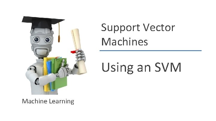 Support Vector Machines Using an SVM Machine Learning 