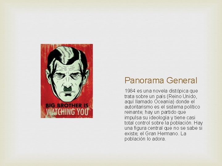 Panorama General 1984 es una novela distópica que trata sobre un país (Reino Unido,