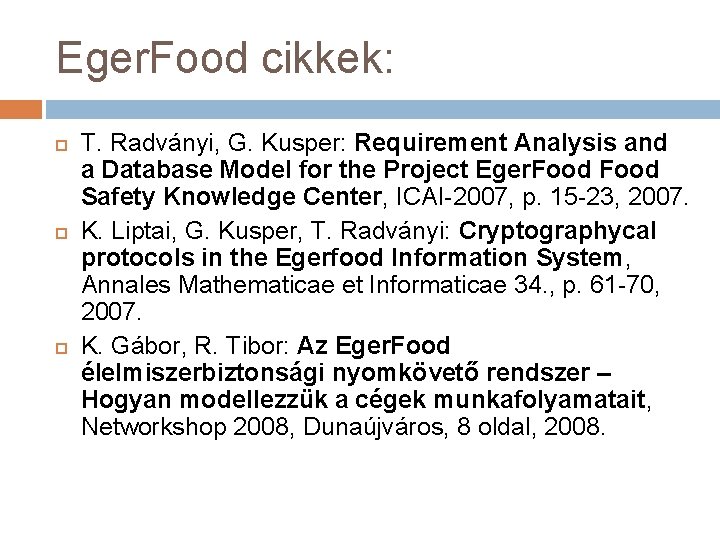 Eger. Food cikkek: T. Radványi, G. Kusper: Requirement Analysis and a Database Model for