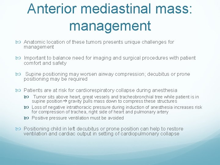 Anterior mediastinal mass: management Anatomic location of these tumors presents unique challenges for management