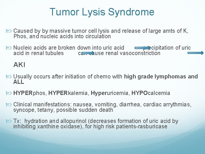 Tumor Lysis Syndrome Caused by by massive tumor cell lysis and release of large