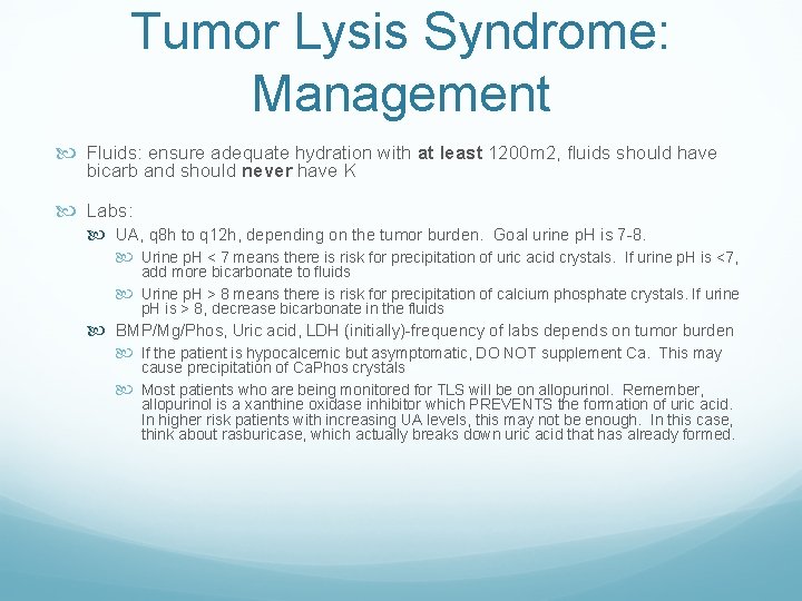 Tumor Lysis Syndrome: Management Fluids: ensure adequate hydration with at least 1200 m 2,