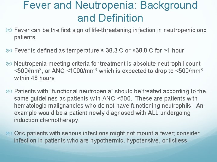 Fever and Neutropenia: Background and Definition Fever can be the first sign of life-threatening