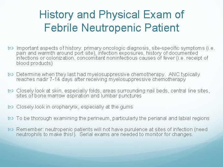 History and Physical Exam of Febrile Neutropenic Patient Important aspects of history: primary oncologic
