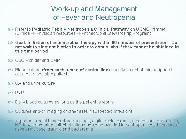 Work-up and Management of Fever and Neutropenia Refer to Pediatric Febrile Neutropenia Clinical Pathway