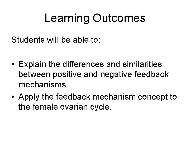 Learning Outcomes Students will be able to: • Explain the differences and similarities between