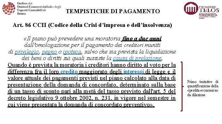 TEMPISTICHE DI PAGAMENTO Art. 86 CCII (Codice della Crisi d’impresa e dell’insolvenza) «Il piano