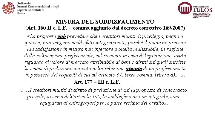 MISURA DEL SODDISFACIMENTO (Art. 160 II c. L. F. – comma aggiunto dal decreto