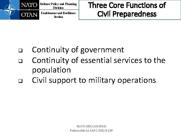 Defence Policy and Planning Division Enablement and Resilience Section q q q Three Core