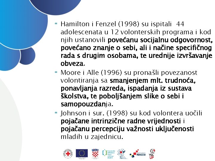  Hamilton i Fenzel (1998) su ispitali 44 adolescenata u 12 volonterskih programa i