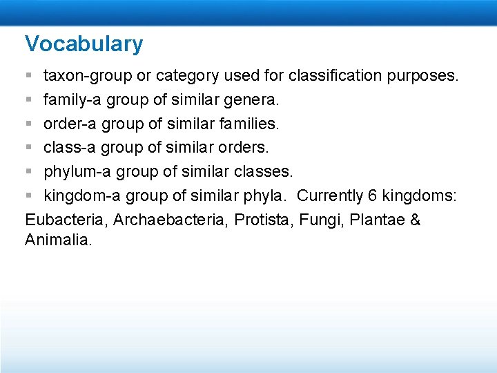 Vocabulary § taxon-group or category used for classification purposes. § family-a group of similar