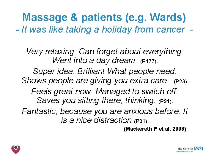 Massage & patients (e. g. Wards) - It was like taking a holiday from