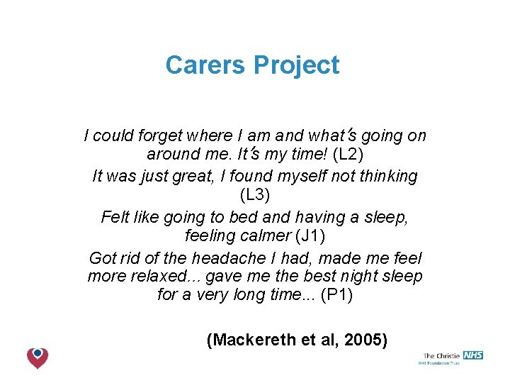 Carers Project I could forget where I am and what’s going on around me.