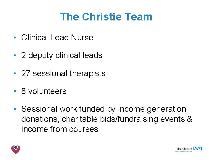 The Christie Team • Clinical Lead Nurse • 2 deputy clinical leads • 27