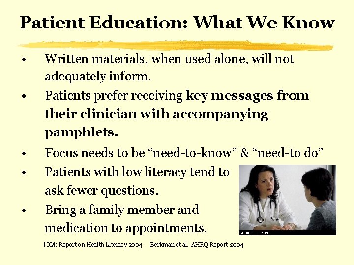 Patient Education: What We Know • • • Written materials, when used alone, will