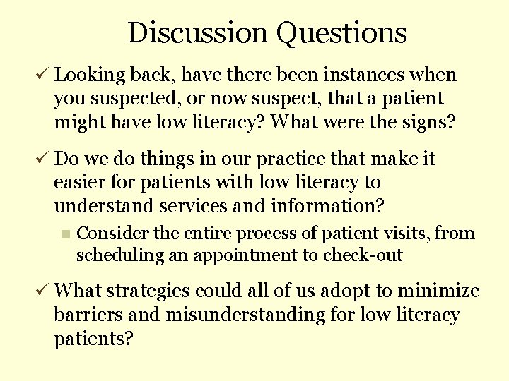 Discussion Questions ü Looking back, have there been instances when you suspected, or now