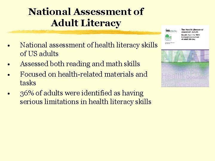 National Assessment of Adult Literacy • • National assessment of health literacy skills of