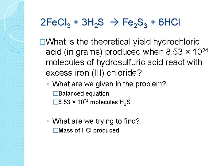 2 Fe. Cl 3 + 3 H 2 S Fe 2 S 3 +
