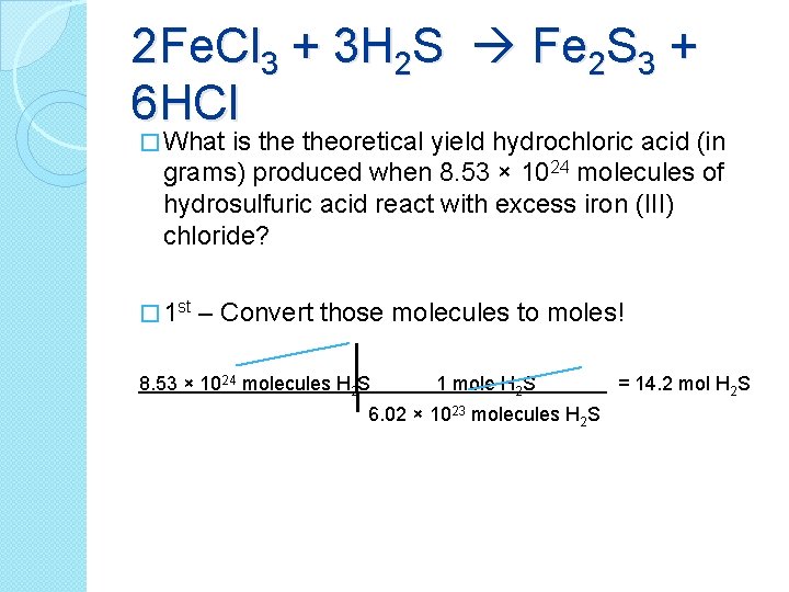 2 Fe. Cl 3 + 3 H 2 S Fe 2 S 3 +