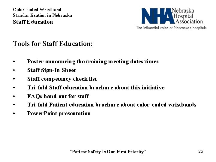 Color-coded Wristband Standardization in Nebraska Staff Education Tools for Staff Education: • • Poster