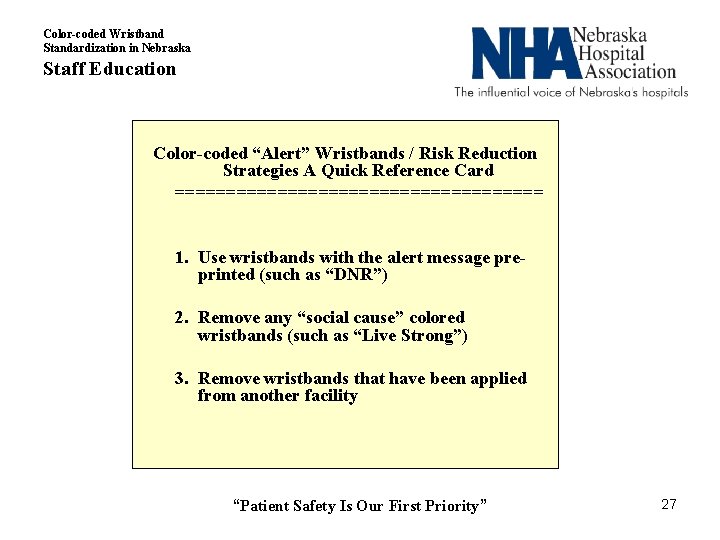 Color-coded Wristband Standardization in Nebraska Staff Education Color-coded “Alert” Wristbands / Risk Reduction Strategies