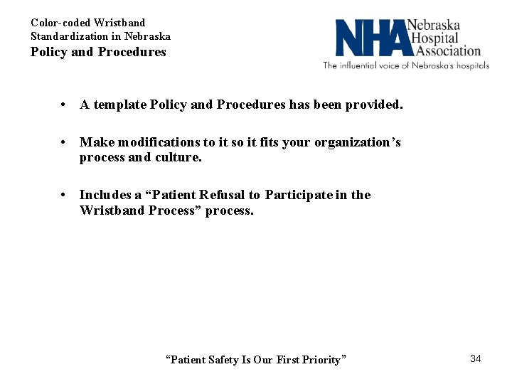 Color-coded Wristband Standardization in Nebraska Policy and Procedures • A template Policy and Procedures