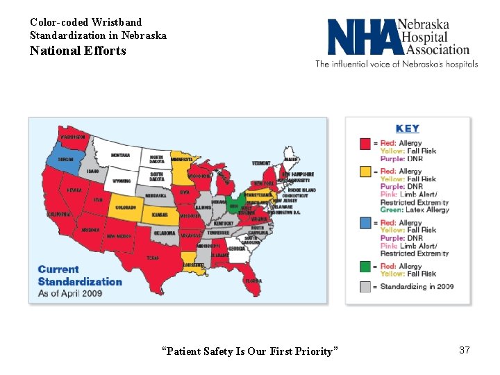 Color-coded Wristband Standardization in Nebraska National Efforts “Patient Safety Is Our First Priority” 37