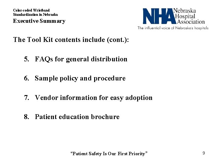 Color-coded Wristband Standardization in Nebraska Executive Summary The Tool Kit contents include (cont. ):