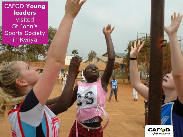 CAFOD Young leaders visited St John’s Sports Society in Kenya 