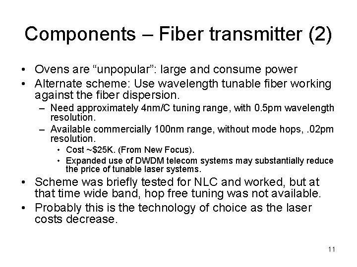 Components – Fiber transmitter (2) • Ovens are “unpopular”: large and consume power •