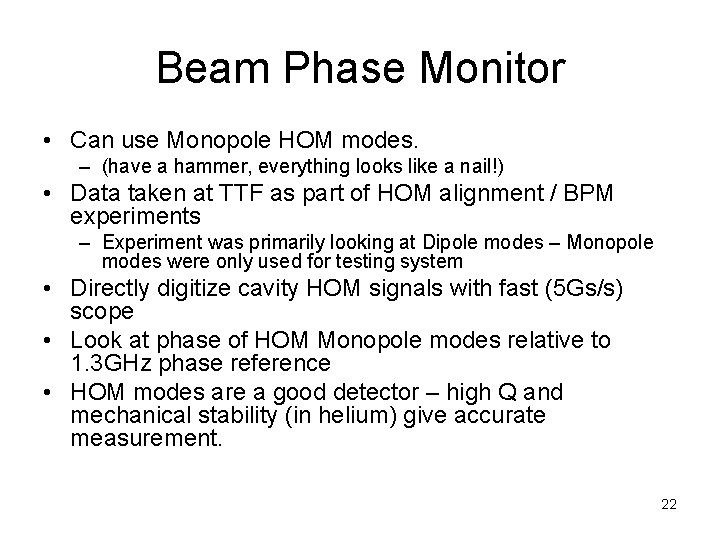 Beam Phase Monitor • Can use Monopole HOM modes. – (have a hammer, everything
