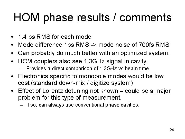 HOM phase results / comments • • 1. 4 ps RMS for each mode.