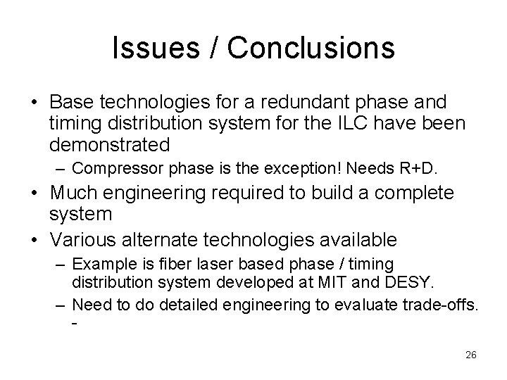 Issues / Conclusions • Base technologies for a redundant phase and timing distribution system